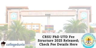 CRSU PhD UTD Fee Structure 2025 Released; Check Fee Details Here